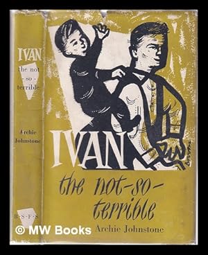 Seller image for Ivan/ the Not-So-Terrible/ by Archie Johnstone for sale by MW Books Ltd.
