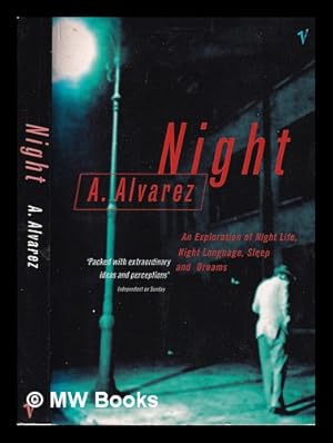 Seller image for Night: an exploration of night life, night language, sleep and dreams / A. Alvarez for sale by MW Books Ltd.