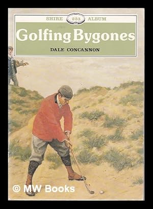 Seller image for Golfing bygones / Dale Concannon for sale by MW Books Ltd.