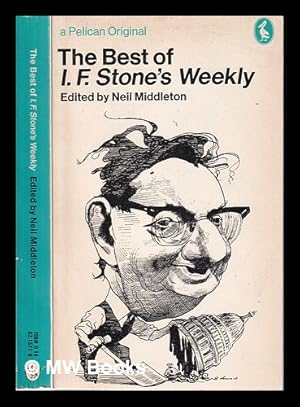 Seller image for The best of 'I.F. Stone's Weekly': pages from a radical newspaper / edited and introduced by Neil Middleton for sale by MW Books Ltd.