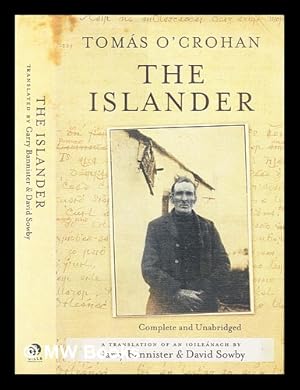Seller image for The islander : a translation of An tOilenach : the autobiography of Toms O'Crohan as presented in the Cl Talbid edition under the editorship of Sen  Coilein 2002 / translated by Garry Bannister & David Sowby for sale by MW Books Ltd.