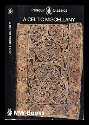 Seller image for A Celtic miscellany: translations from the Celtic literatures / selected and translated by Kenneth Hurlstone Jackson for sale by MW Books Ltd.