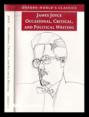 Seller image for Occasional, critical, and political writing / James Joyce; edited with an introduction and notes by Kevin Barry; translations from the Italian by Conor Deane for sale by MW Books Ltd.