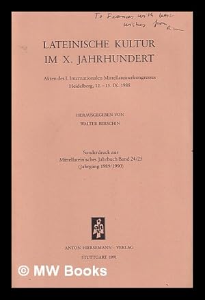 Imagen del vendedor de Lateinische Kultur im X. Jahrhundert: Akten des I. Internationalen Mittellateinerkongresses, Heidelberg, 12.-15. IX. 1988 / herausgegeben von Walter Berschin a la venta por MW Books Ltd.