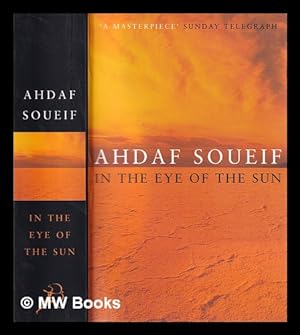 Seller image for In the eye of the sun / Ahdaf Soueif for sale by MW Books Ltd.