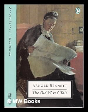 Imagen del vendedor de The old wives' tale / Arnold Bennett; introduction and notes by John Wain a la venta por MW Books Ltd.