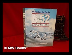 Bild des Verkufers fr B-52 stratofortress: Boeing's cold war warrior / Robert F Dorr & Lindsay Peacock zum Verkauf von MW Books Ltd.