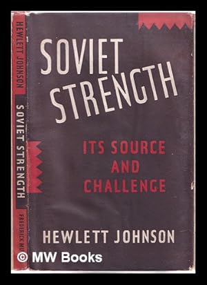 Seller image for Soviet strength: its source and challenge / by Hewlett Johnson, dean of Canterbury for sale by MW Books Ltd.