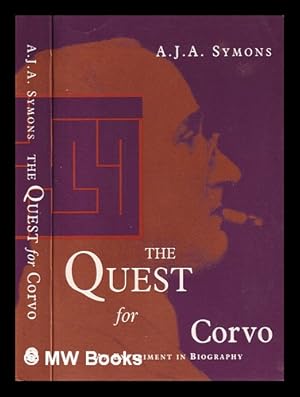 Seller image for The quest for Corvo: an experiment in biography / A. J. A. Symons; with a memoir by Sir Shane Leslie for sale by MW Books Ltd.