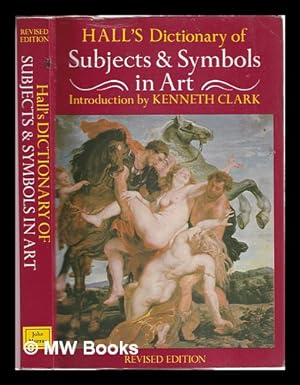 Seller image for Dictionary of subjects and symbols in art / James Hall; introduction by Kenneth Clark for sale by MW Books Ltd.
