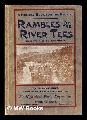 Image du vendeur pour Rambles by the River Tees, from its rise to the ocean mis en vente par MW Books Ltd.