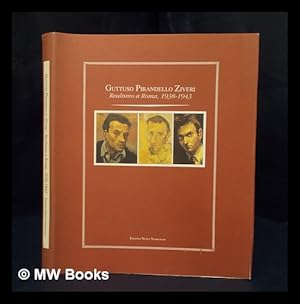 Seller image for Guttuso, Pirandello, Ziveri: realismo a Roma, 1938-1943 for sale by MW Books Ltd.