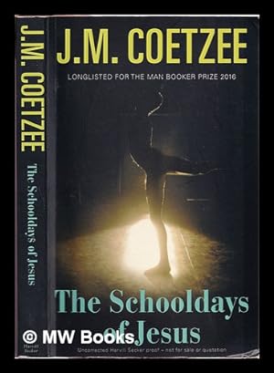 Seller image for The schooldays of Jesus / J.M. Coetzee for sale by MW Books Ltd.