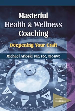 Image du vendeur pour Masterful Health & Wellness Coaching : Deepening Your Craft mis en vente par GreatBookPricesUK