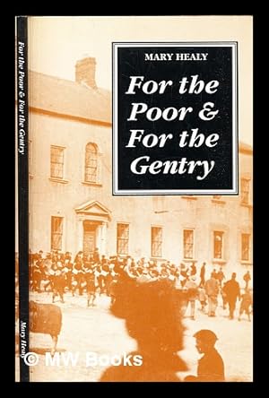 Image du vendeur pour For the poor and for the gentry : Mary Healy remembers her life / Mary Healy mis en vente par MW Books Ltd.