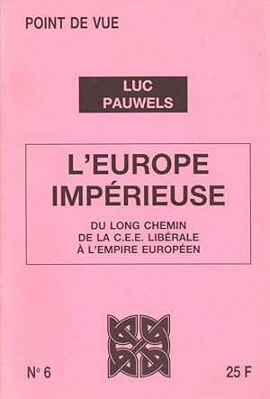 Bild des Verkufers fr L'Europe imprieuse. Point de vue n6 zum Verkauf von LE GRAND CHENE