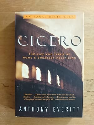 Cicero - The Life and Times of Rome's Greatest Politician