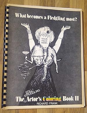 What becomes a Fledgling most? The Still Struggling Actor's Coloring Book II