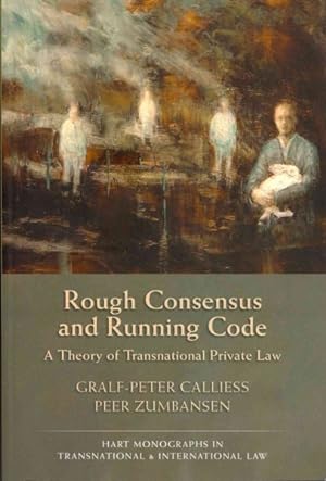 Immagine del venditore per Rough Consensus and Running Code : A Theory of Transnational Private Law venduto da GreatBookPricesUK