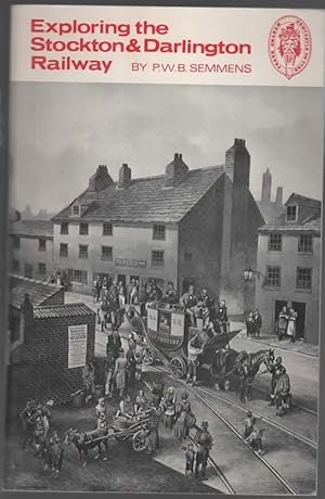 Bild des Verkufers fr EXPLORING THE STOCKTON & DARLINGTON RAILWAY zum Verkauf von The Reading Well Bookstore