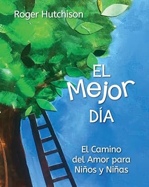 Imagen del vendedor de El Mejor Da : El Camino Del Amor Para Nios -Language: spanish a la venta por GreatBookPrices