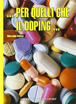 Imagen del vendedor de Per quelli che il doping. - Ghiozzo Marcello a la venta por libreria biblos