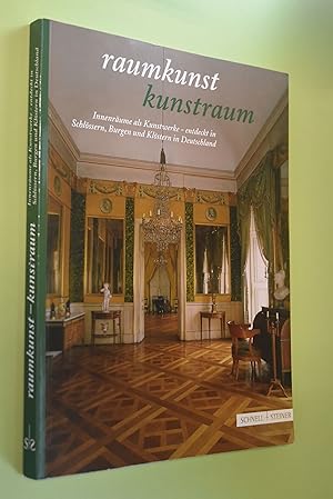 Bild des Verkufers fr Raumkunst - Kunstraum: Innenrume als Kunstwerke; entdeckt in Schlssern, Burgen und Klstern in Deutschland; offizieller Fhrer der Schlsserverwaltungen in Baden-Wrttemberg . [mit Beitr. von: Baden-Wrttemberg: Saskia Esser .] zum Verkauf von Antiquariat Biebusch