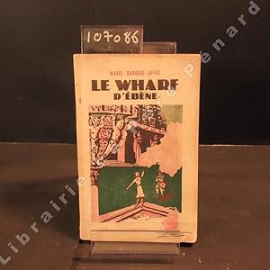 Immagine del venditore per Le wharf d'bne venduto da Librairie-Bouquinerie Le Pre Pnard