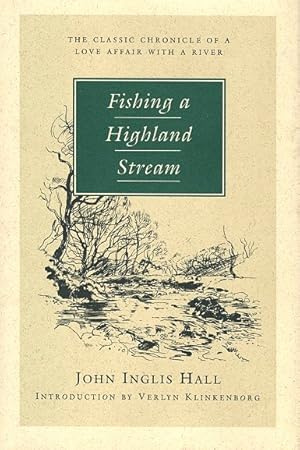 Image du vendeur pour Fishing a Highland Stream: The Classic Chronicle of a Love Affair with a River mis en vente par LEFT COAST BOOKS