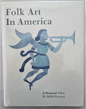 Imagen del vendedor de Folk Art in America. A Personal View a la venta por Mare Booksellers ABAA, IOBA