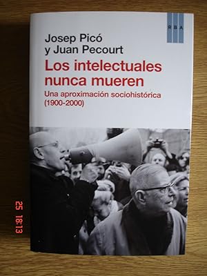 Los intelectuales nunca mueren.Una aproximación sociohistórica (1900-2000).