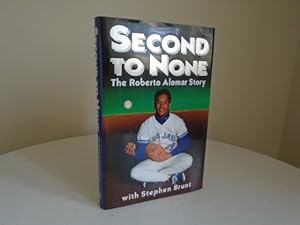 Second to None: The Roberto Alomar Story [1st Printing Signed by Alomar with his #12]