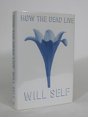 Image du vendeur pour How the Dead Live mis en vente par Minotavros Books,    ABAC    ILAB