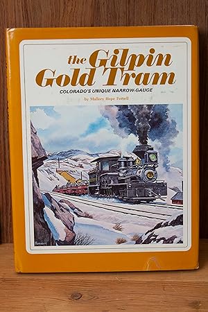 Bild des Verkufers fr The Gilpin Gold Tram: Colorado's Unique Narrow-Gauge zum Verkauf von Snowden's Books