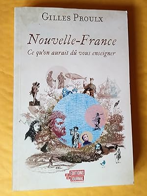 Imagen del vendedor de Nouvelle-France: ce qu'on aurait d vous enseigner a la venta por Claudine Bouvier