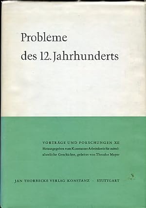 Probleme des 12. Jahrhunderts. Reichenau-Vorträge 1965-1967. Vorträge und Forschungen, Band XII
