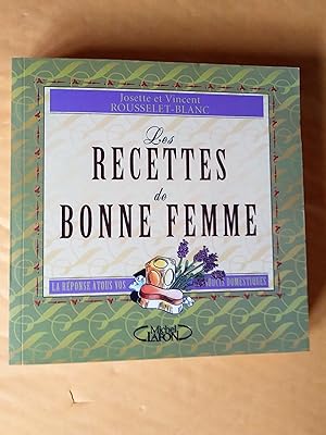 Seller image for Les recettes de bonne femme : La rponse  tous vos soucis domestiques for sale by Claudine Bouvier