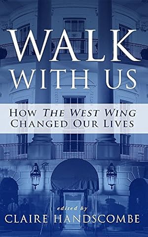 Seller image for Walk with Us: How "the West Wing" Changed Our Lives [Paperback ] for sale by booksXpress