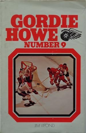 Seller image for GORDIE HOWE Number 9. Revised Edition copyright McGraw-Hill Ryerson Limited, 1971. for sale by Antiquariat Ursula Hartmann