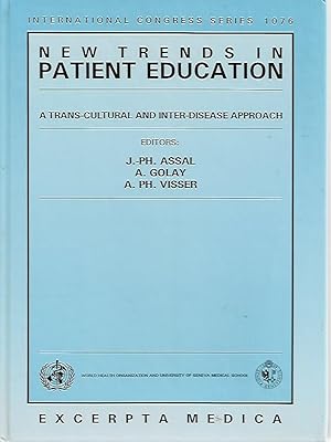 Bild des Verkufers fr New Trends in Patient Education: A Trans-Cultural and Inter-Disease Approach: Proceedings of the Patient Education 2000 Congress zum Verkauf von Black Rock Books