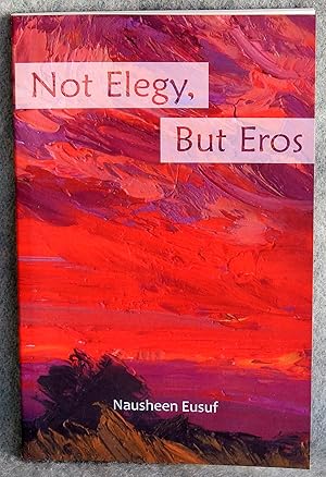 Seller image for Not Elegy, But Eros for sale by Argyl Houser, Bookseller
