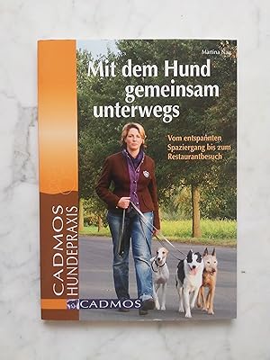 Bild des Verkufers fr Mit dem Hund gemeinsam unterwegs : vom entspannten Spaziergang bis zum Restaurantbesuch. Cadmos Hundepraxis zum Verkauf von Buchhandlung Neues Leben