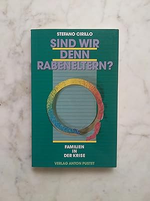 Sind wir denn Rabeneltern? : Familien in der Krise. [Aus dem Ital. übers. von Annamarie Colcuc. H...