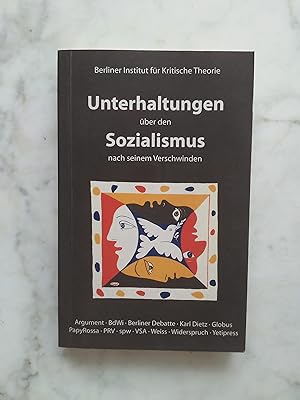 Seller image for Unterhaltungen ber den Sozialismus nach seinem Verschwinden. Berliner Institut fr Kritische Theorie. Hrsg. von Wolfgang Fritz Haug und Frigga Haug. Unter Mitw. von Erhard Crome . for sale by Buchhandlung Neues Leben