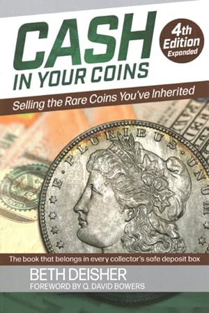 Imagen del vendedor de Cash in Your Coins : Selling the Rare Coins You've Inherited a la venta por GreatBookPrices