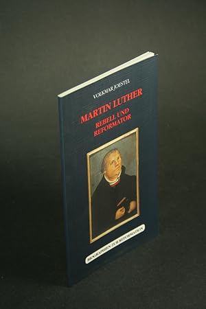 Bild des Verkufers fr Martin Luther : Rebell und Reformator ; eine biographische Skizze. zum Verkauf von Steven Wolfe Books