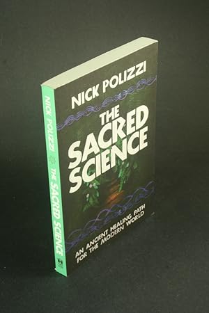 Bild des Verkufers fr The sacred science: an ancient healing path for the modern world. zum Verkauf von Steven Wolfe Books