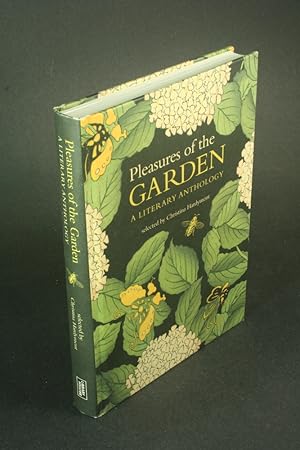 Imagen del vendedor de Pleasures of the garden: a literary anthology. a la venta por Steven Wolfe Books