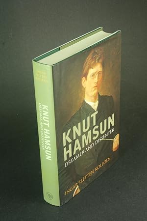 Image du vendeur pour Knut Hamsun: dreamer and dissenter. Translated by Deborah Dawkin and Erik Skuggevik mis en vente par Steven Wolfe Books