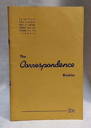 The Correspondence Booklet: Selections from a paper that is written, edited and circulated by its...